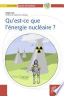 Télécharger le livre libro Qu'est Ce Que L'énergie Nucléaire ?